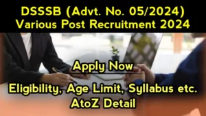 DSSSB (Advt 05/2024) Various Post Recruitment